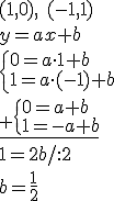 (1,0), \ (-1,1)\\ y=ax+b \\ \begin{cases}0=a\cdot 1+b \\ 1=a\cdot(-1)+b \end{cases} \\ \underline{_+ \begin{cases}0=a+b \\ 1=-a+b \end{cases}} \\ 1=2b/:2 \\ b=\frac{1}{2}