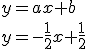 y=ax+b \\ y=-\frac{1}{2}x+\frac{1}{2}