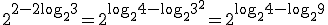 2^{2-2\log_{2}{3}}=2^{\log_{2}{4}-\log_{2}{3^2}}=2^{\log_{2}{4}-\log_{2}{9}}
