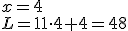 x=4\\ L=11\cdot 4+4=48