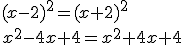 (x-2)^2=(x+2)^2 \\ x^2-4x+4=x^2+4x+4