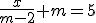 \frac{x}{m-2}+m=5