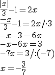 \frac{|x|}{3}-1=2x\\ \frac{-x}{3}-1=2x/\cdot 3\\ -x-3=6x\\ -x-6x=3\\ -7x=3/:(-7)\\ x=-\frac{3}{7}