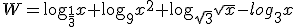 W=\log_{\frac{1}{3}}{x}+\log_{9}{x^2}+\log_{\sqrt{3}}{\sqrt{x}}-log_{3}{x}