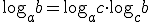 \log_{a}{b}=\log_{a}{c}\cdot \log_{c}{b}