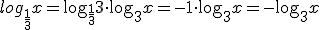 log_{\frac{1}{3}}{x}=\log_{\frac{1}{3}}{3}\cdot \log_{3}{x}=-1\cdot \log_{3}{x}=-\log_{3}{x}