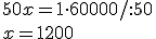 50x=1\cdot 60000/:50 \\ x=1200