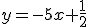 y=-5x+\frac{1}{2}