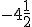-4\frac{1}{2}
