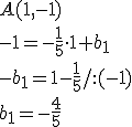 A(1,-1)\\ -1=-\frac{1}{5}\cdot 1 +b_1\\-b_1=1-\frac{1}{5}/:(-1)\\b_1=-\frac{4}{5}