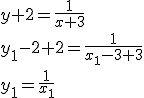 y+2=\frac{1}{x+3}\\ y_1-2+2=\frac{1}{x_1-3+3}\\ y_1=\frac{1}{x_1}