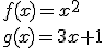 f(x)=x^2\\ g(x)=3x+1