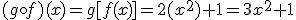 (g\circ f)(x)=g[f(x)]=2(x^2)+1=3x^2+1