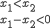 x_1<x_2\\ x_1-x_2<0