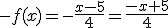 -f(x)=-\frac{x-5}{4}=\frac{-x+5}{4}