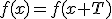 f(x)=f(x+T)