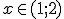 x\in (1;2)