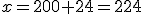 x=200+24=224