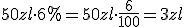 50zl\cdot 6%=50zl\cdot \frac{6}{100}=3zl