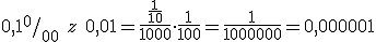 0,1^{0}/_{00} \ z\ 0,01=\frac{\frac{1}{10}}{1000}\cdot \frac{1}{100}=\frac{1}{1000000}=0,000001