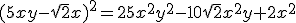(5xy-\sqrt{2}x)^2=25x^2y^2-10\sqrt{2}x^2y+2x^2