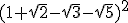 (1+\sqrt{2}-\sqrt{3}-\sqrt{5})^2