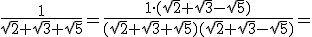 \frac{1}{\sqrt{2}+\sqrt{3}+\sqrt{5}}=\frac{1\cdot (\sqrt{2}+\sqrt{3}-\sqrt{5})}{(\sqrt{2}+\sqrt{3}+\sqrt{5})(\sqrt{2}+\sqrt{3}-\sqrt{5})}=
