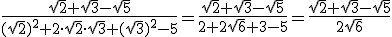 \frac{\sqrt{2}+\sqrt{3}-\sqrt{5}}{(\sqrt{2})^2+2\cdot \sqrt{2}\cdot \sqrt{3}+(\sqrt{3})^2-5}=\frac{\sqrt{2}+\sqrt{3}-\sqrt{5}}{2+2\sqrt{6}+3-5}=\frac{\sqrt{2}+\sqrt{3}-\sqrt{5}}{2\sqrt{6}}