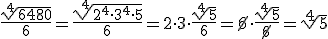 \frac{\sqrt[4]{6480}}{6}=\frac{\sqrt[4]{2^4\cdot 3^4\cdot 5}}{6}=2\cdot 3\cdot \frac{\sqrt[4]{5}}{6}=\cancel{6}\cdot \frac{\sqrt[4]{5}}{\cancel{6}}=\sqrt[4]{5}