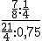 \frac{\frac{7}{8}:\frac{1}{4}}{\frac{21}{4}:0,75}