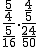 \frac{\frac{5}{4}}{\frac{5}{16}}\cdot \frac{\frac{4}{5}}{\frac{24}{50}}