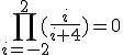 \prod_{i=-2}^{2} (\frac{i}{i+4})=0