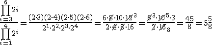 \frac{\prod_{i=3}^{6}2i}{\prod_{i=1}^{4}2^i}=\frac{(2\cdot 3)(2\cdot 4)(2\cdot 5)(2\cdot 6)}{2^1\cdot 2^2\cdot 2^3\cdot 2^4}=\frac{6\cdot \cancel{8} \cdot 10 \cdot \cancel{12}^3}{2\cdot \cancel{4}\cdot \cancel{8}\cdot 16}=\frac{\cancel{6}^3 \cdot \cancel{10}^5\cdot 3}{\cancel{2}\cdot \cancel{16}_8}=\frac{45}{8}=5\frac{5}{8}