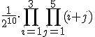 \frac{1}{2^{10}}\cdot \prod_{i=1}^{3}\prod_{j=1}^{5}(i+j)