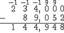 \begin{array}{ccccccc} &\small{-1}&\small{-1}&\small{-1}&\small{9}&\small{9}&\\ &2&3&4,&0&0&0 \\ -&&8&9,&0&5&2 \\ \hline &1&4&4,&9&4&8\\ \end{array}