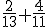 \frac{2}{13}+\frac{4}{11}