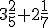 3\frac{2}{5}+2\frac{1}{7}
