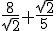 \frac{8}{\sqrt{2}}+\frac{\sqrt{2}}{5}