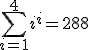 \sum_{i=1}^{4}i^i=288