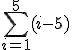 \sum_{i=1}^{5}(i-5)