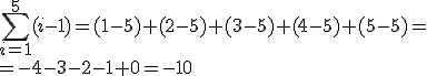 \sum_{i=1}^{5}(i-1)=(1-5)+(2-5)+(3-5)+(4-5)+(5-5)=\\ =-4-3-2-1+0=-10
