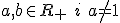 a,b\in R_+ \ i \ a\neq 1