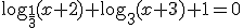 \log_{\frac{1}{3}}{(x+2)}+\log_{3}{(x+3)}+1=0