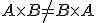 A\times B\neq B\times A