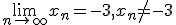 \lim_{n\to\infty}{x_n}=-3, x_n\neq -3