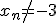 x_n\neq -3