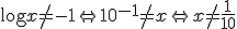 \log{x}\neq -1 \Leftrightarrow 10^{-1}\neq x \Leftrightarrow x\neq \frac{1}{10}