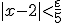 |x-2|<\frac{\varepsilon}{5}