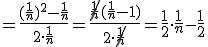 =\frac{(\frac{1}{n})^2-\frac{1}{n}}{2\cdot \frac{1}{n}}=\frac{\cancel{\frac{1}{n}}(\frac{1}{n}-1)}{2\cdot \cancel{\frac{1}{n}}}=\frac{1}{2}\cdot \frac{1}{n}-\frac{1}{2}