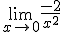 \lim_{x\to 0}{\frac{-2}{x^2}}